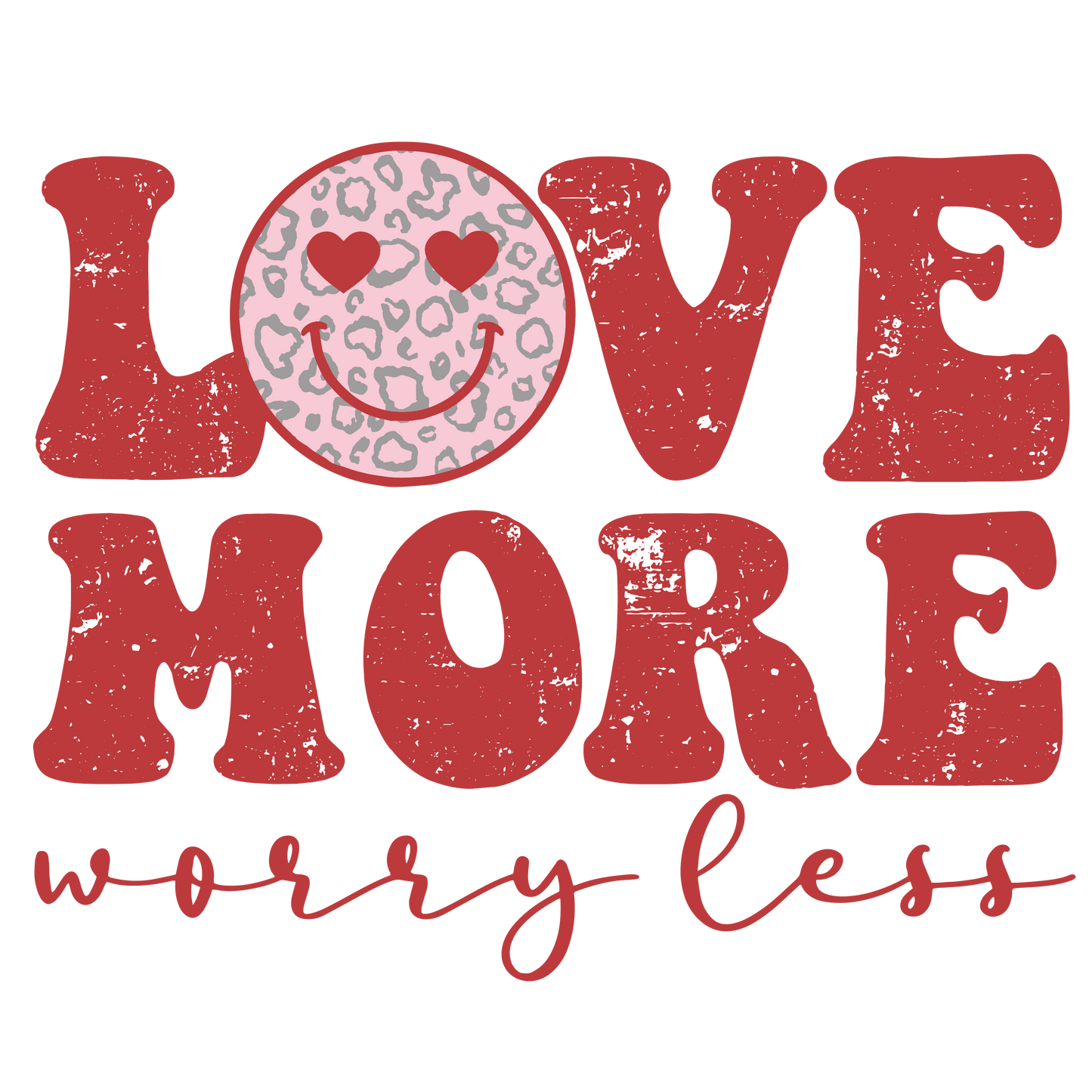 Love More Worry Less Transfers